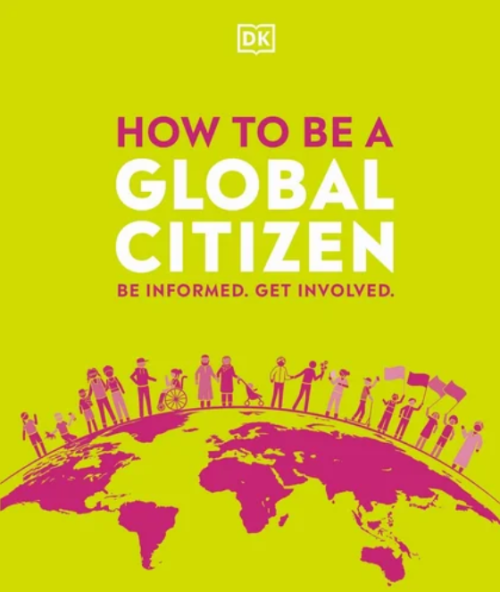 How To Be A Global Citizen by DK